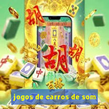 jogos de carros de som